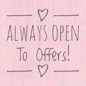 Always Open to Offers!